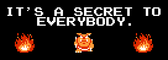 It's a secret to everybody.gif
